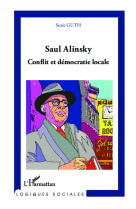 Saul Alinsky. Conflit et démocratie locale