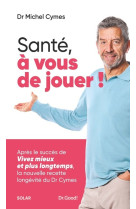 Santé, à vous de jouer !