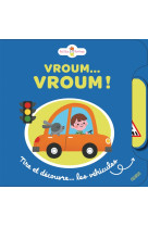 Vroum  Vroum ! Tire et découvre... les véhicules