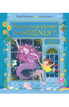 Savez-vous planter les sirènes ?