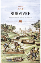 SURVIVRE - UNE HISTOIRE DES GUERRES DE RELIGION