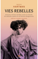 VIES REBELLES - HISTOIRES INTIMES DE FILLES NOIRES EN REVOLTE, DE RADICALES QUEERS ET DE FEMMES DANG