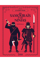 Le guide visuel des Samouraïs et des Ninjas