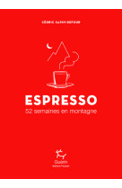 Espresso - 52 semaines en montagne