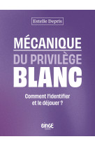 Mécanique du privilège blanc