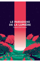 LE PARADOXE DE LA LUMIERE