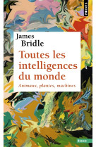 TOUTES LES INTELLIGENCES DU MONDE - ANIMAUX, PLANTES, MACHINES