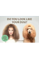 Do You Look Like Your Dog? A Memory Game /anglais