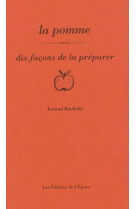 La pomme, dix façons de la préparer