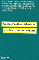 Contre l’antisémitisme et ses instrumentalisations