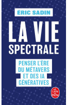 LA VIE SPECTRALE - PENSER L-ERE DU METAVERS ET DES IA GENERATIVES