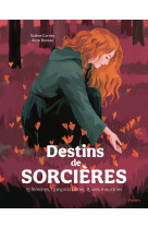 Destins de sorcières - 15 femmes, 15 esprits libres, 15 vies meurtries