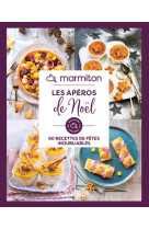 Marmiton - Les apéros de Noël - 60 recettes de fêtes inoubliables