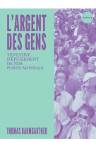 L'argent des gens - Tentative d'épuisement de notre porte-mo