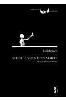 Souriez, vous êtes morts - Photographies post mortem