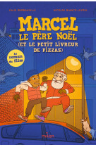 Marcel le père Noël (et le petit livreur de pizzas)