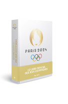 Paris 2024 : Le livre officiel des Jeux Olympiques