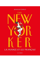 The New Yorker : La France et les français (2ème éd°)