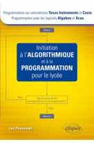 Initiation à l'algorithmique et à la programmation pour le lycée (Texas et Casio - Algobox et Xcas)