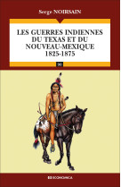 Les guerres indiennes du Texas et du Nouveau-Mexique (1825-1875)