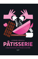 Le Grand livre de la pâtisserie