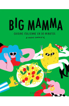 Big Mamma - Cuisine italienne en 30 minutes (douche comprise !)