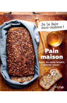 Pain maison - Avec ou sans levain, lancez-vous !