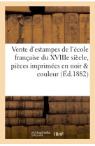 Vente d'estampes de l'école française du XVIIIe siècle, pièces imprimées en noir et en couleur,