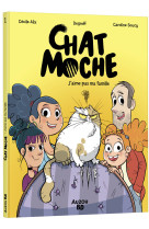 Chat Moche - Tome 1 J'aime pas ma famille