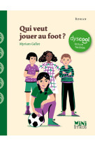 Qui veut jouer au foot ? - Dyscool