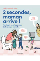 2 secondes, Maman arrive !