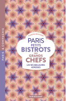 Paris petits bistrots des grands chefs - Les 100 meilleures adresses