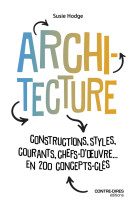 Architecture - Constructions, styles, courants, chefs d'oeuvres... en 200 concept clés