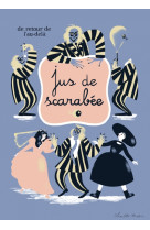 JUS DE SCARABEE