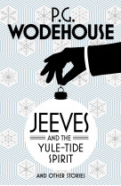 JEEVES AND THE YULE-TIDE SPIRIT AND OTHER STORIES