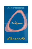 AFFICHE AIR FRANCE LEGEND CARAVELLE AFL0090 30X40 EN POCHETTE GIFT