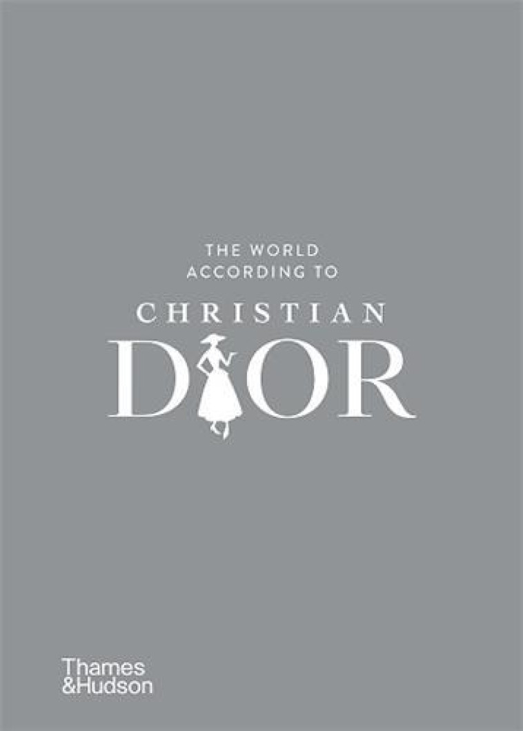 THE WORLD ACCORDING TO CHRISTIAN DIOR - MAURIES PATRICK - NC