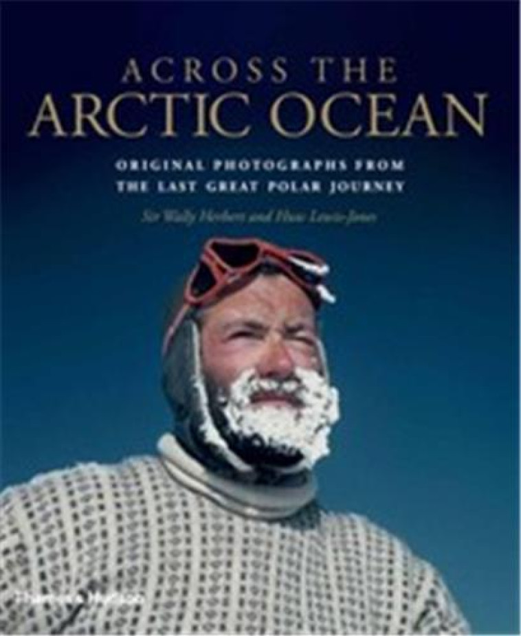 ACROSS THE ARCTIC OCEAN - HERBERT SIR WALLY - NC