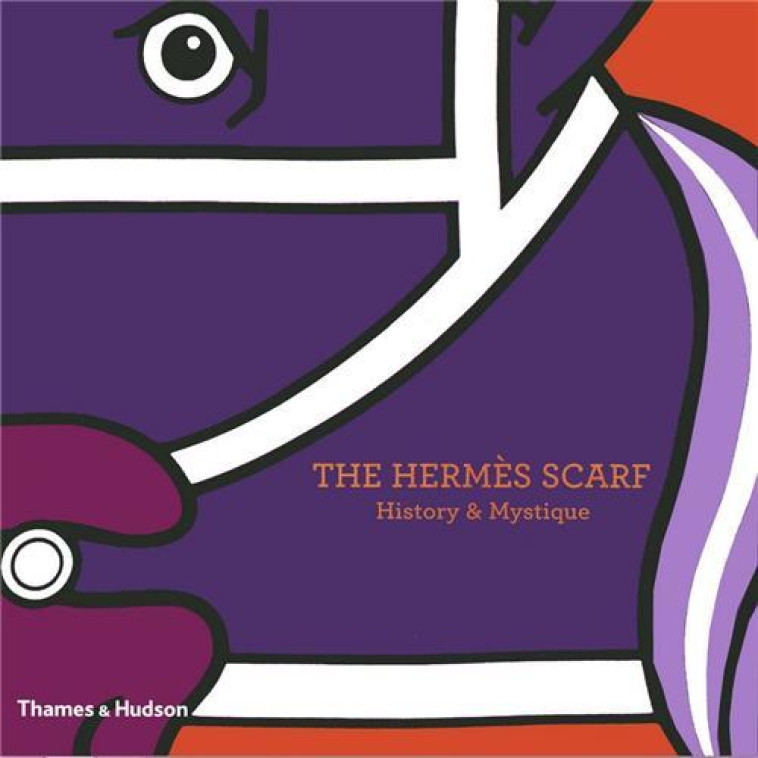 The Hermes Scarf History & Mystique /anglais - COLENO NADINE  - THAMES HUDSON