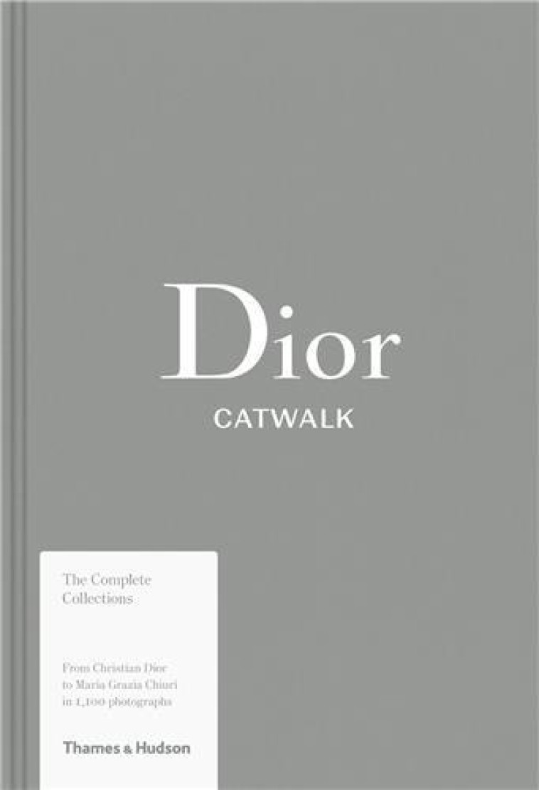 DIOR CATWALK THE COMPLETE COLLECTIONS - FURY ALEXANDER/SABAT - NC