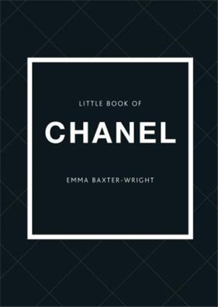 THE LITTLE BOOK OF CHANEL - EMMA BAXTER-WRIGHT - NC