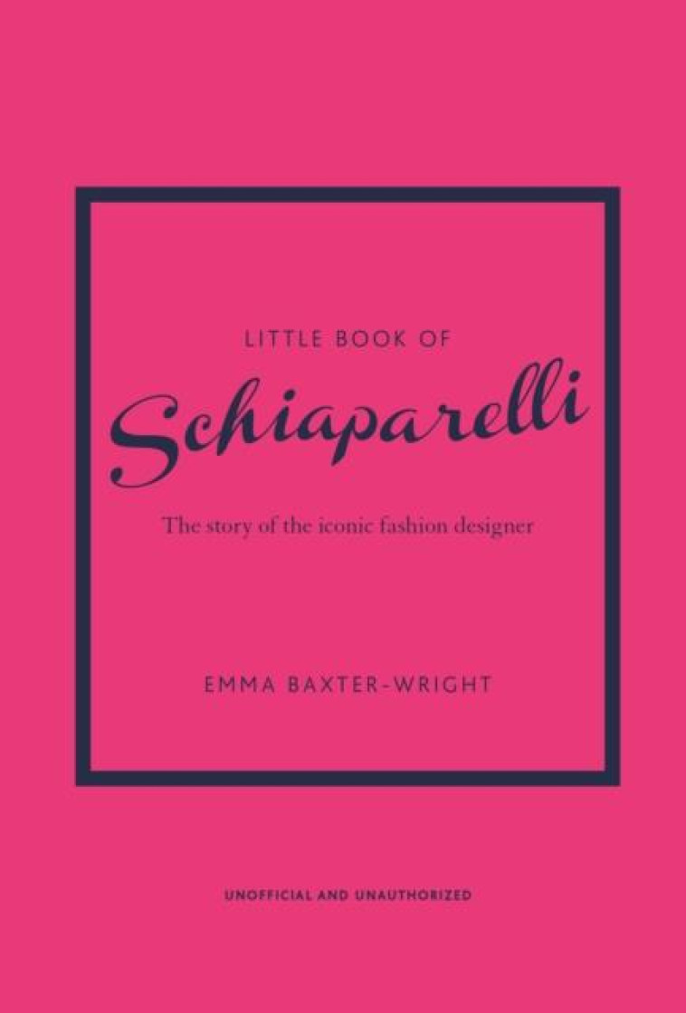 LITTLE BOOK OF SCHIAPARELLI /ANGLAIS - BAXTER WRIGHT EMMA - NC