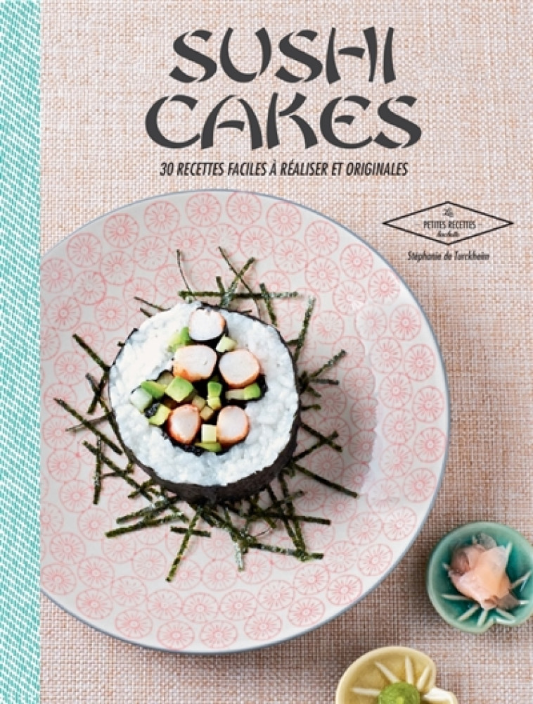 SUSHIS CAKES - TURCKHEIM STEPHANIE - Hachette Pratique