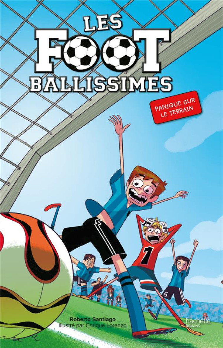 LES FOOTBALLISSIMES T.2  -  PANIQUE SUR LE TERRAIN - SANTIAGO/LORENZO - Hachette