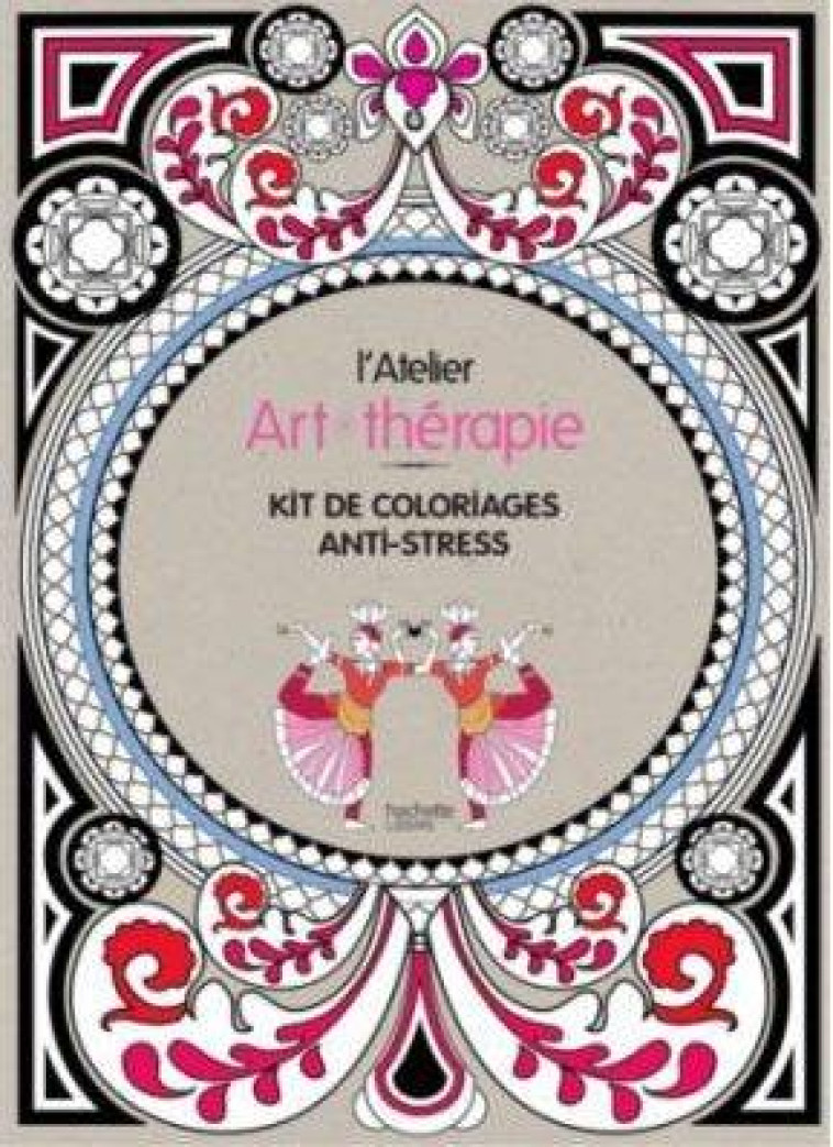 ART-THERAPIE  -  L'ATELIER ART-THERAPIE  -  100 CREATIONS ANTI-STRESS - LEBLANC-S - Hachette Pratique