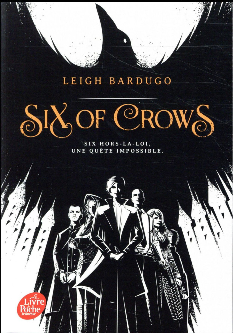 SIX OF CROWS T.1  -  SIX HORS-LA-LOI, UNE QUETE IMPOSSIBLE - BARDUGO LEIGH - Le Livre de poche jeunesse