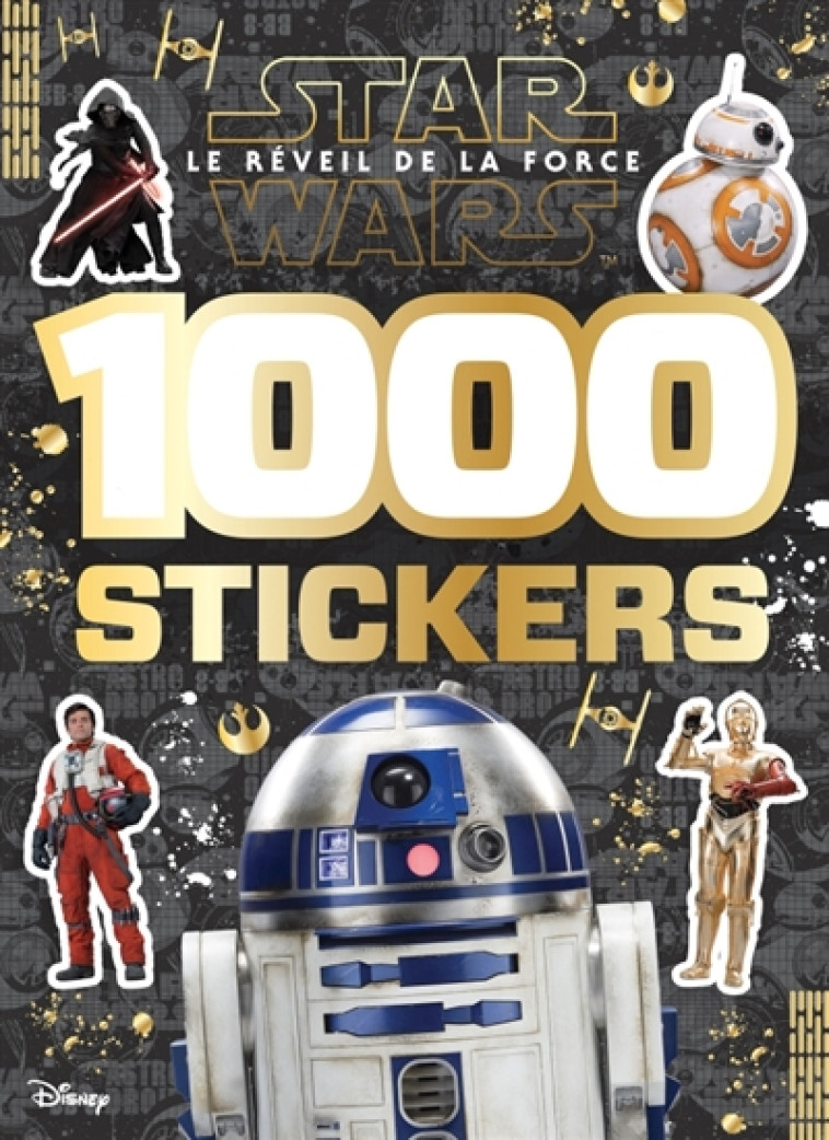 1000 STICKERS  -  STAR WARS - XXX - Hachette jeunesse-Disney