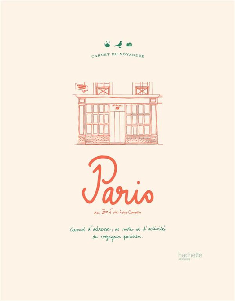 CARNET DU VOYAGEUR  -  PARIS  -  CARNET D'ADRESSES, DE NOTES ET D'ACTIVITES DU VOYAGEUR PARISIEN - LAS CASES ZOE - HACHETTE