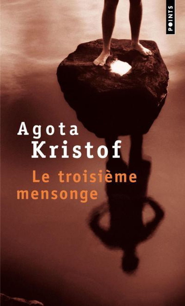 LE TROISIEME MENSONGE - KRISTOF AGOTA - SEUIL