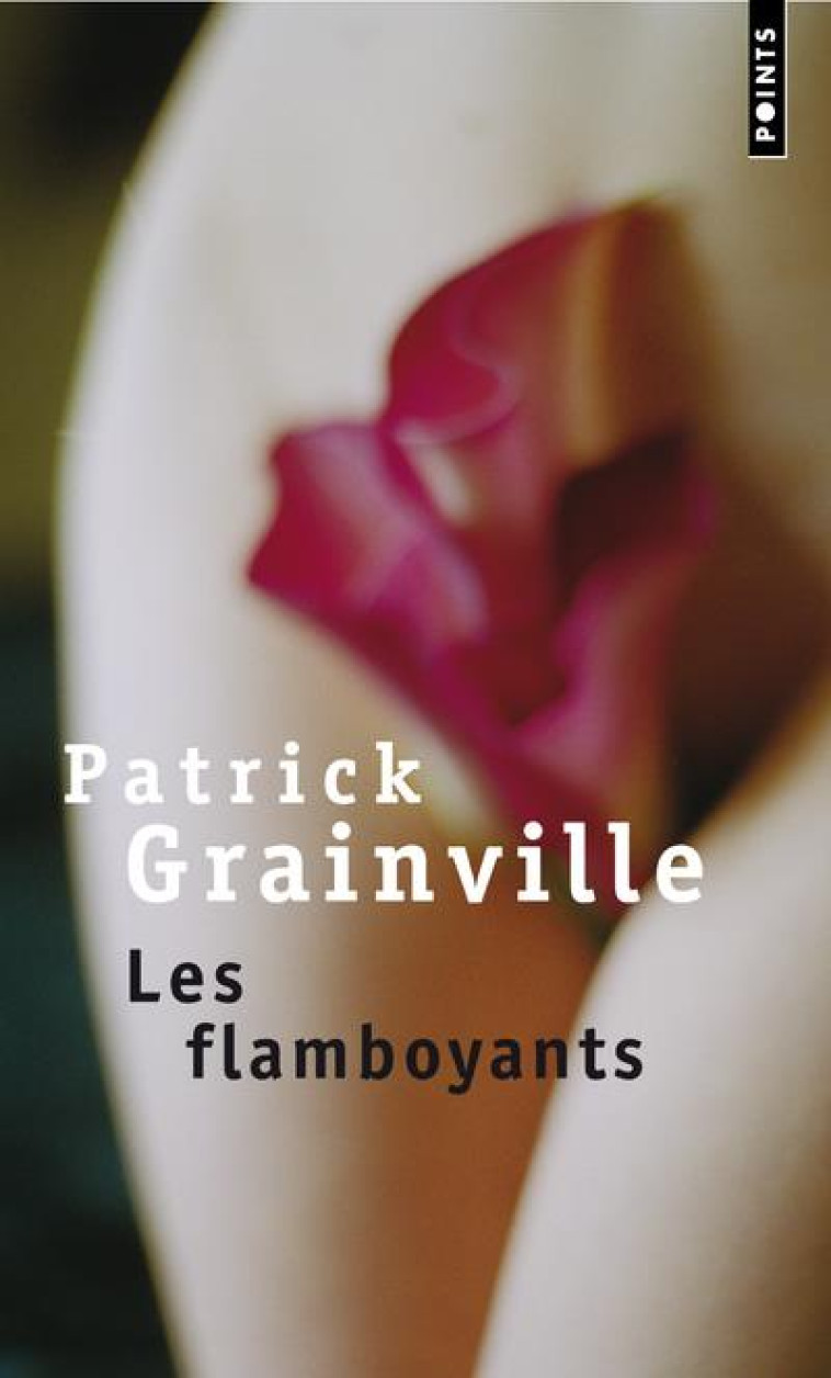 LES FLAMBOYANTS - GRAINVILLE PATRICK - SEUIL